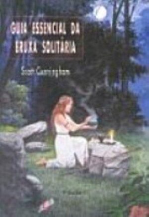 Guia Essencial da Bruxa Solitária - Scott Cunningham