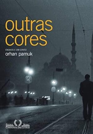 Outras cores -  Orhan Pamuk