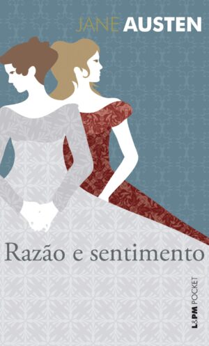 Razão e Sentimento - Jane Austen