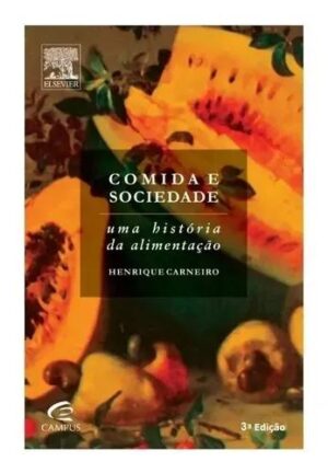 Comida e sociedade - Henrique Carneiro