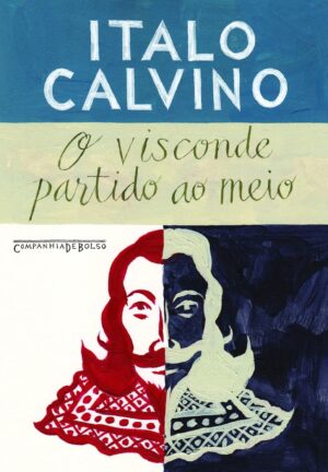 O visconde partido ao meio - Italo Calvino