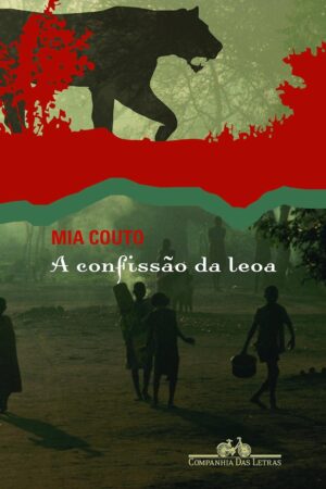 A confissão da leoa - Mia Couto