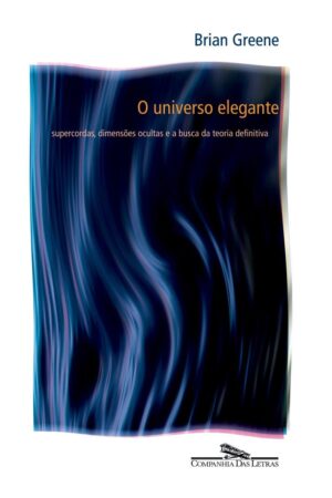 Universo Elegante, O - Brian Greene