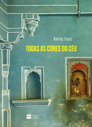 Todas As Cores Do Céu -  Amita Trasi