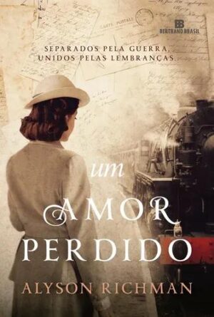 Um Amor Perdido -  Alyson Richman