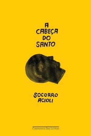 A Cabeça do Santo - Socorro Acioli