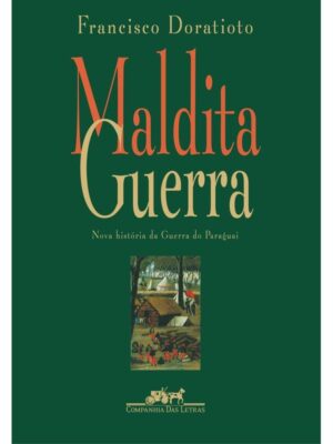 Maldita guerra - Francisco Doratioto