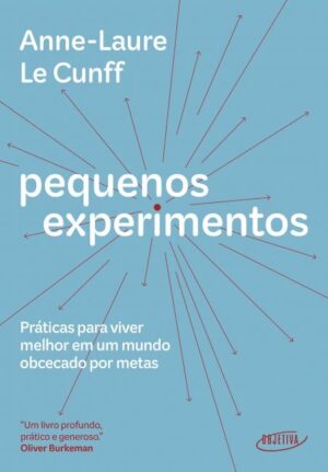 Pequenos experimentos - Anne-Laure Le Cunff
