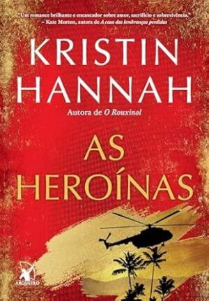 As heroínas - Kristin Hannah