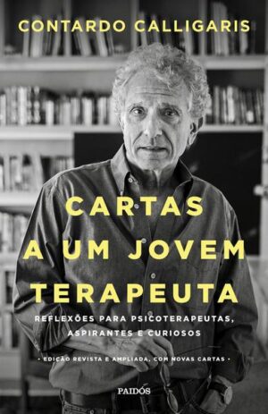 Cartas a um jovem terapeuta - Contardo Calligaris