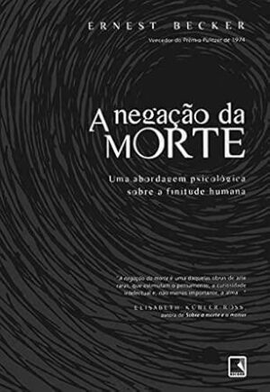 A negação da morte - Ernest Becker