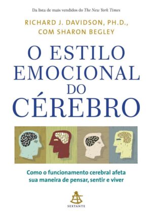 O Estilo Emocional do Cérebro - Richard J. Davidson e Sharon Begley