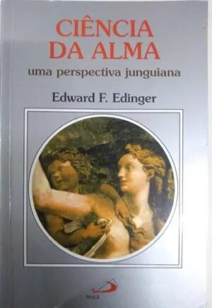 Ciência Da Alma - Edward F Edinger