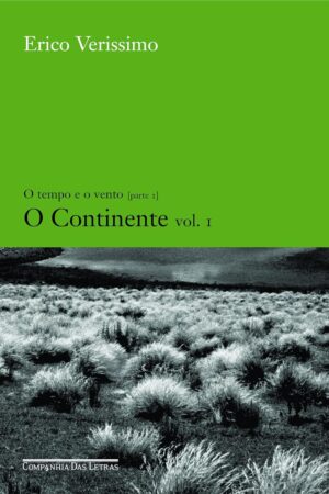 O continente 1 - O tempo e o vento 1 - Erico Veríssimo