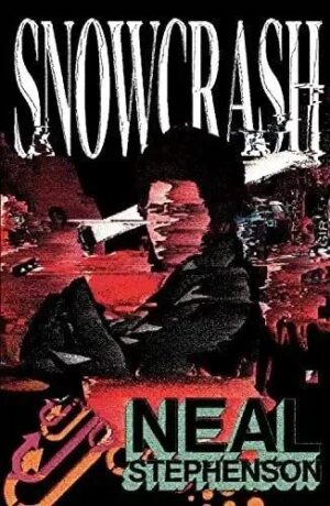 Snow Crash -  Neal Stephenson