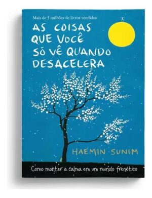 As Coisas que Você Só Vê Quando Desacelera - capa comum - Haemin Sunim