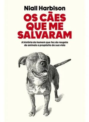 Os cães que me salvaram - Niall Harbison