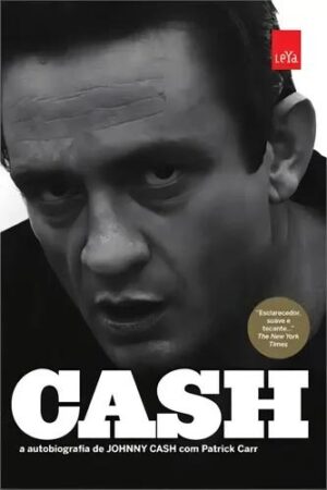 Cash. A Autobiografia De Johnny Cash - Johnny Cash e Patrick Carr