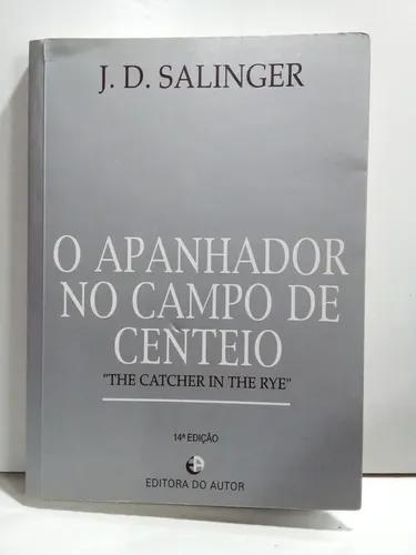 O apanhador no campo de centeio - J D Salinger
