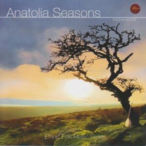Anatolia Seasons: Traditional Turkish Folk Music - Various