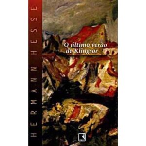 O último verão de Klingsor - Hermann Hesse