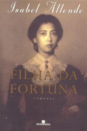 Filha da fortuna - Isabel Allende