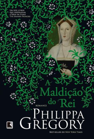 A maldição do rei -  Philippa Gregory