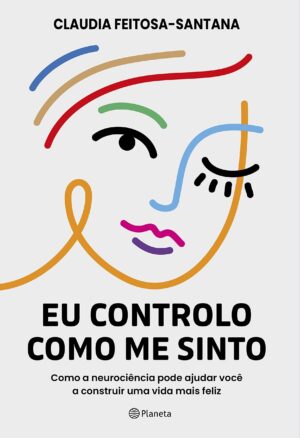 Eu controlo como me sinto - Claudia Feitosa-Santana