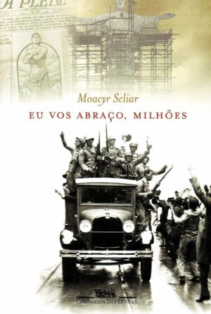 Eu vos abraço, milhões - Moacyr Scliar