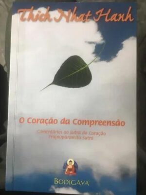 Coração da Compreenção - Thich Nhat Hanh