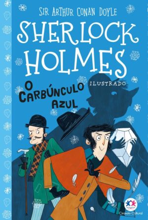 Sherlock Holmes ilustrado - O carbúnculo azul - Arthur Conan Doyle