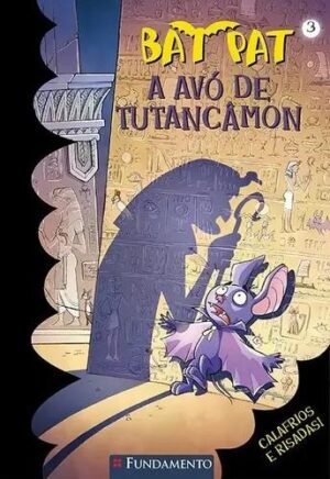 A Avó de Tutancâmon - Volume 3. Coleção Bat Pat -  Roberto Pavanello