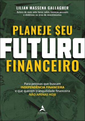 Planeje seu futuro financeiro -  Lilian Massena Gallagher