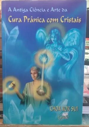 Cura Prânica com Cristais - Choa Kok Sui