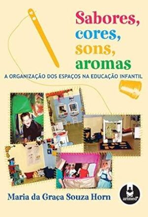 Sabores, Cores, Sons, Aromas - Maria da Graça Souza Horn