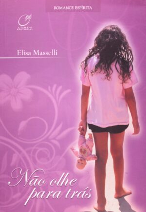 Não olhe para trás -  Elisa Masselli