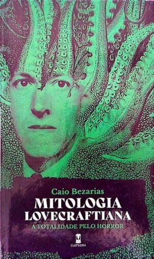 Mitologia Lovecraftiana - Caio Bezarias