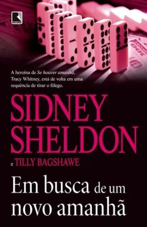 Em Busca de Um Novo Amanhã (Em Portuguese do Brasil) - Sidney Sheldon/Tilly Bagshawe
