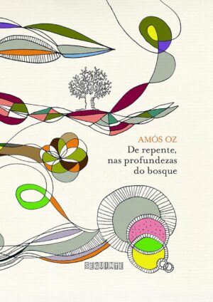 De Repente , Nas Profundezas Do Bosque - Amós Oz