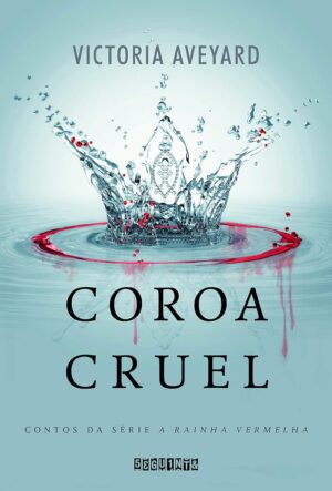 Coroa cruel -  Victoria Aveyard