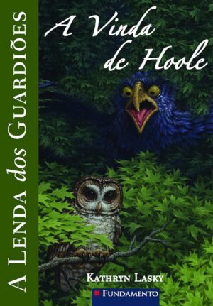 A Lenda dos Guardiões 10 - A Vinda de Hoole - Kathryn Lasky