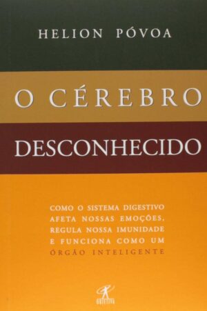 O cérebro desconhecido - Helion Póvoa