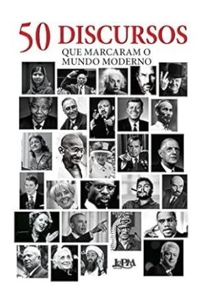 50 Discursos que Marcaram o Mundo Moderno - Andrew Burnet