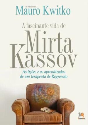 A fascinante vida de Mirta Kassov -  Mauro Kwitko