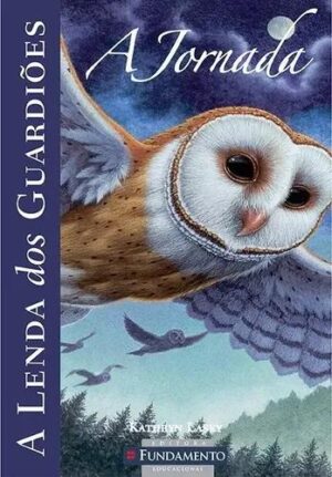 A Lenda dos Guardiões 2 - A Jornada - Kathryn Lasky