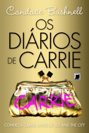 Os Diarios de Carrie - Candace Bushnell