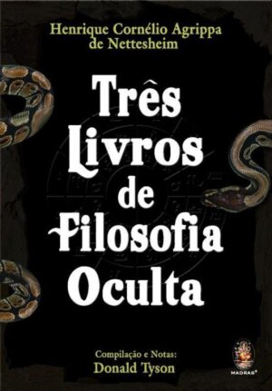 Três Livros de Filosofia Oculta -  Henrique Cornélio Agrippa De Nesttesheim