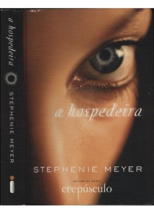 A hospedeira - Stephenie Meyer