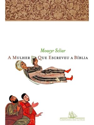 A mulher que escreveu a Bíblia - Moacyr Scliar