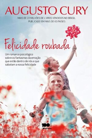 Felicidade roubada - Augusto Cury